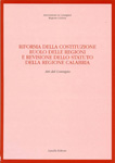 Riforma della Costituzione ruolo delle Regioni revisione dello Statuto della Regione Calabria, Atti del Convegno, Camignatello Silano 1998